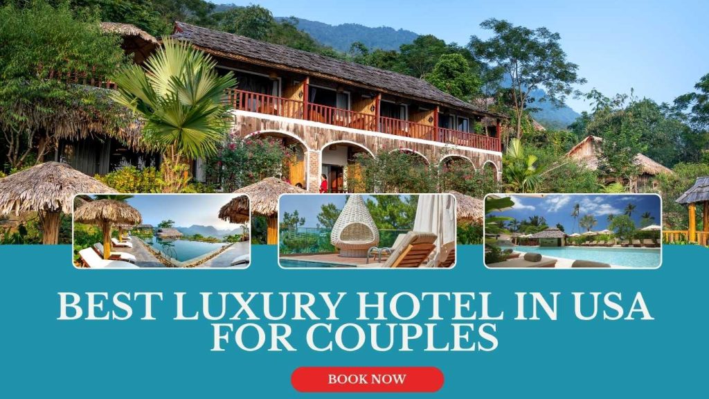 best Luxury hotel in usa for couples dailyviralpunjab.com